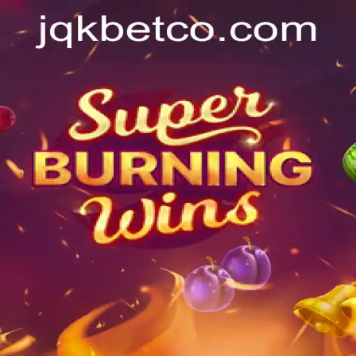Exploring the Thrilling World of SuperBurningWins