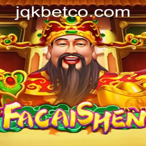 Discover the Exciting World of FaCaiShen at JQK.BET