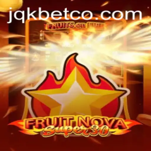 FruitrNovaSupe30: An Exciting Journey with JQK.BET